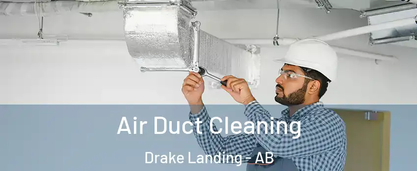  Air Duct Cleaning Drake Landing - AB