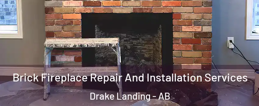  Brick Fireplace Repair And Installation Services Drake Landing - AB