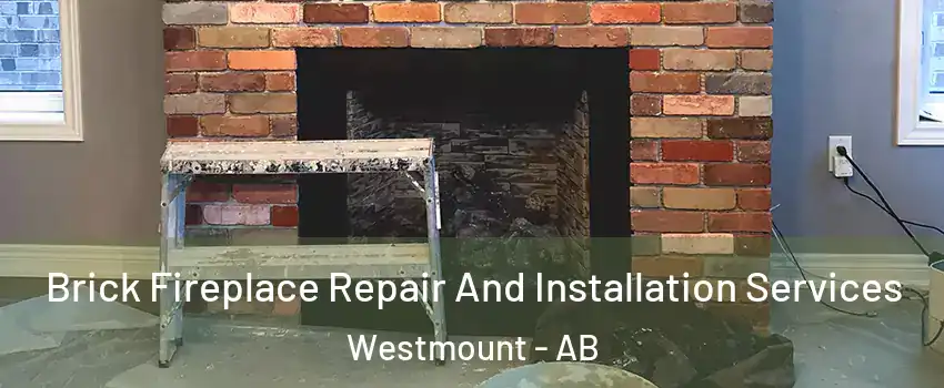  Brick Fireplace Repair And Installation Services Westmount - AB