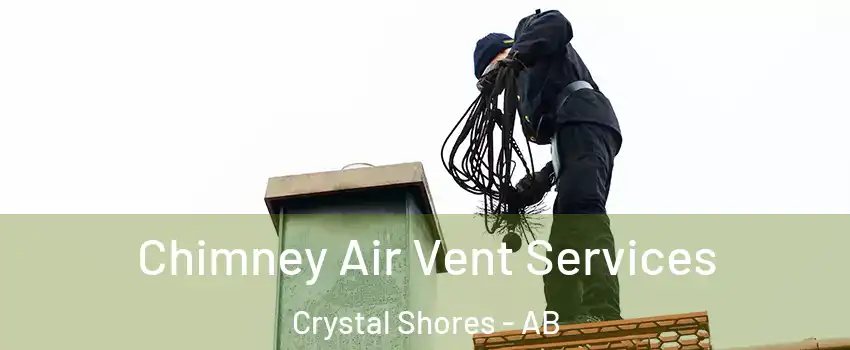  Chimney Air Vent Services Crystal Shores - AB