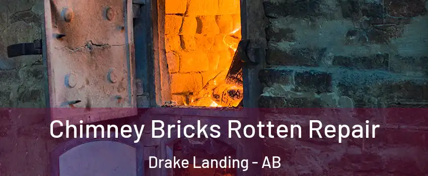  Chimney Bricks Rotten Repair Drake Landing - AB