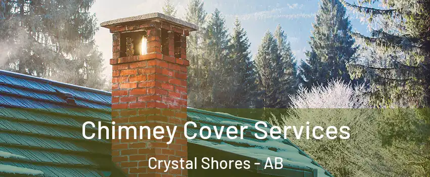  Chimney Cover Services Crystal Shores - AB