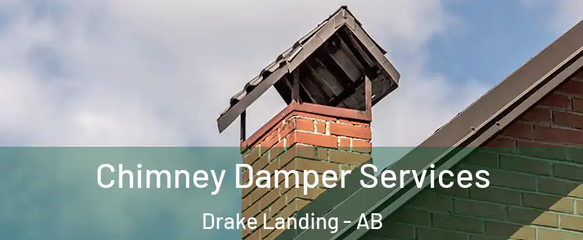  Chimney Damper Services Drake Landing - AB