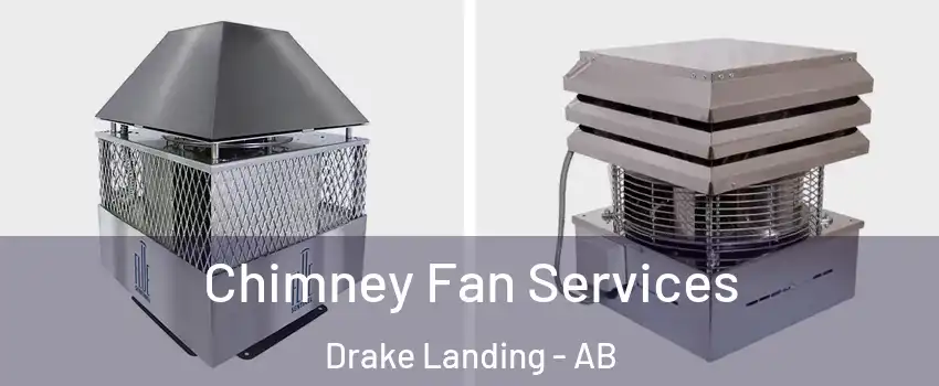  Chimney Fan Services Drake Landing - AB