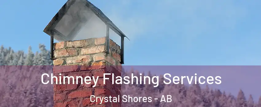 Chimney Flashing Services Crystal Shores - AB