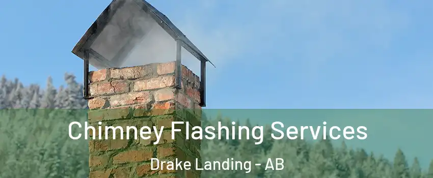 Chimney Flashing Services Drake Landing - AB