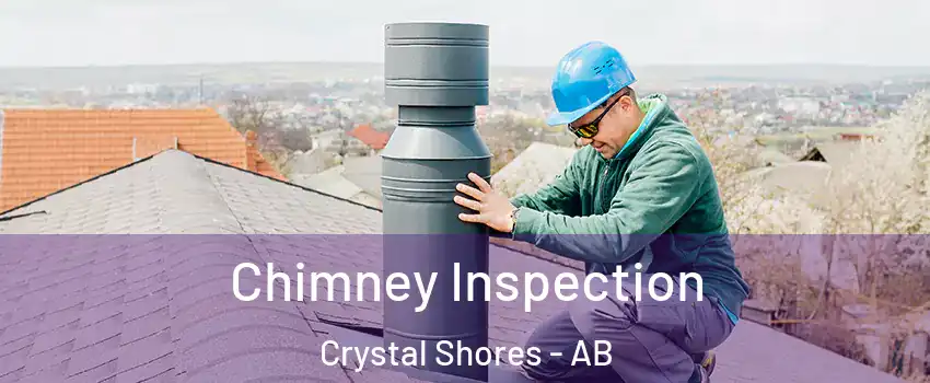  Chimney Inspection Crystal Shores - AB