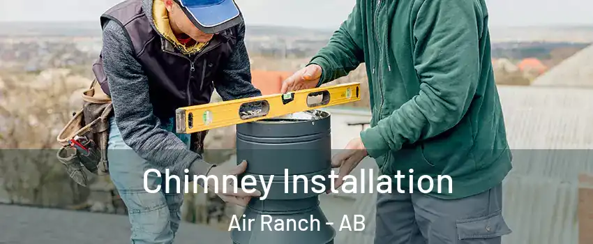  Chimney Installation Air Ranch - AB