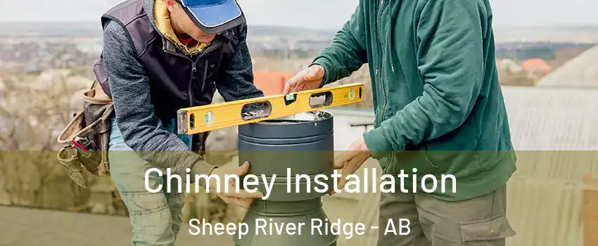  Chimney Installation Sheep River Ridge - AB