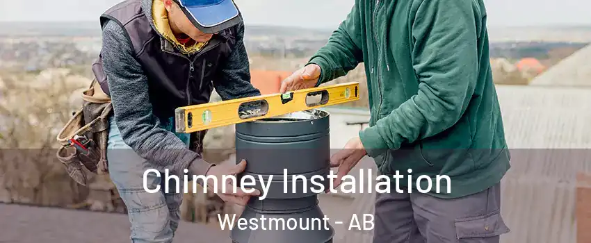  Chimney Installation Westmount - AB