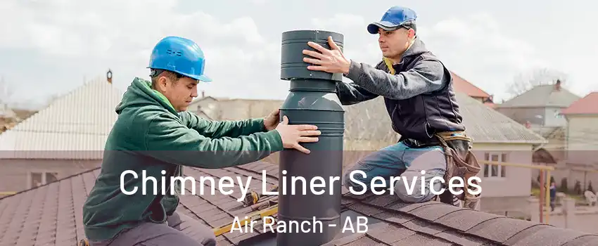  Chimney Liner Services Air Ranch - AB
