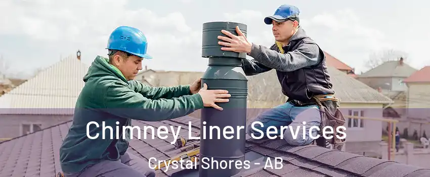  Chimney Liner Services Crystal Shores - AB