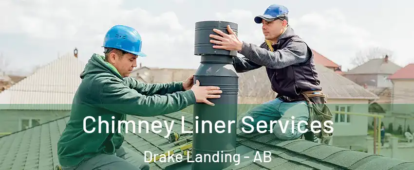  Chimney Liner Services Drake Landing - AB