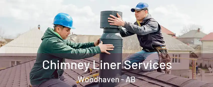 Chimney Liner Services Woodhaven - AB