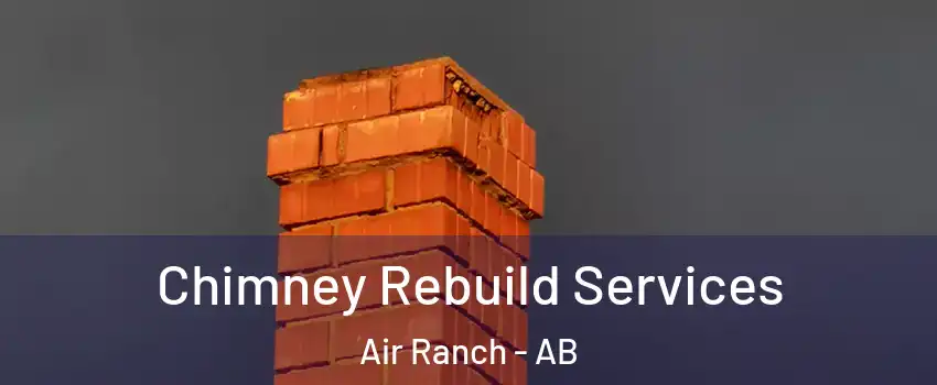  Chimney Rebuild Services Air Ranch - AB