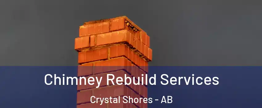  Chimney Rebuild Services Crystal Shores - AB