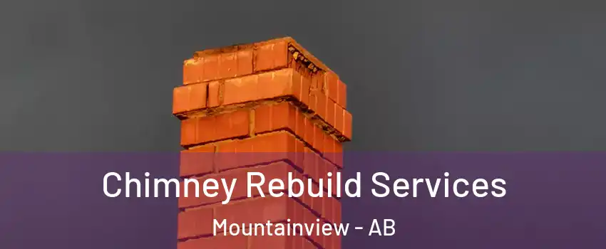  Chimney Rebuild Services Mountainview - AB