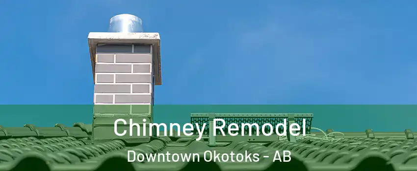  Chimney Remodel Downtown Okotoks - AB
