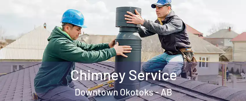  Chimney Service Downtown Okotoks - AB