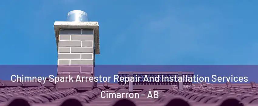  Chimney Spark Arrestor Repair And Installation Services Cimarron - AB