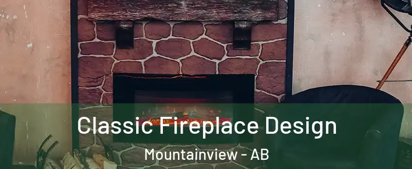  Classic Fireplace Design Mountainview - AB