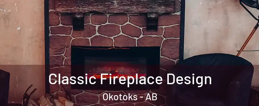  Classic Fireplace Design Okotoks - AB