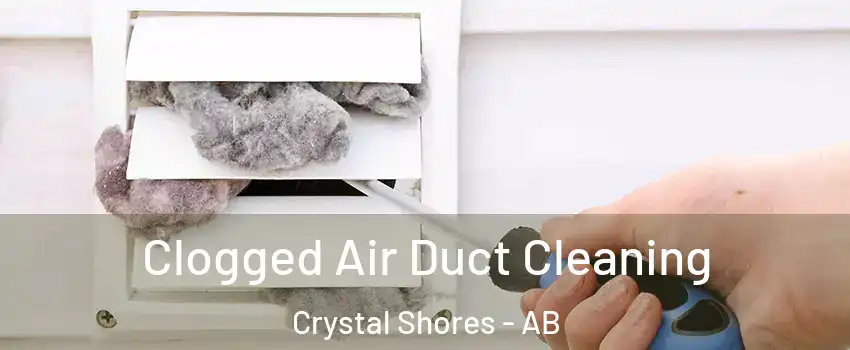  Clogged Air Duct Cleaning Crystal Shores - AB
