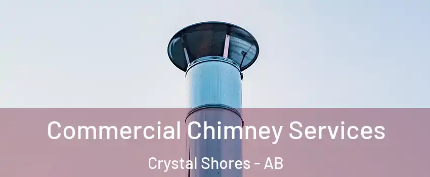  Commercial Chimney Services Crystal Shores - AB