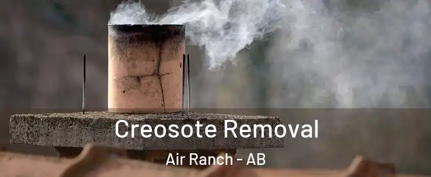  Creosote Removal Air Ranch - AB