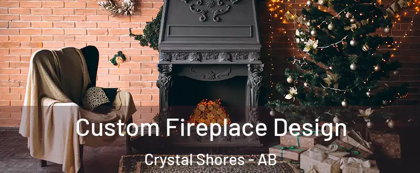  Custom Fireplace Design Crystal Shores - AB