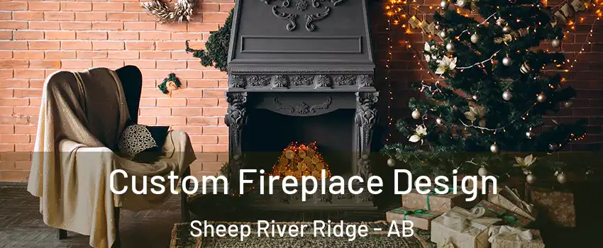  Custom Fireplace Design Sheep River Ridge - AB