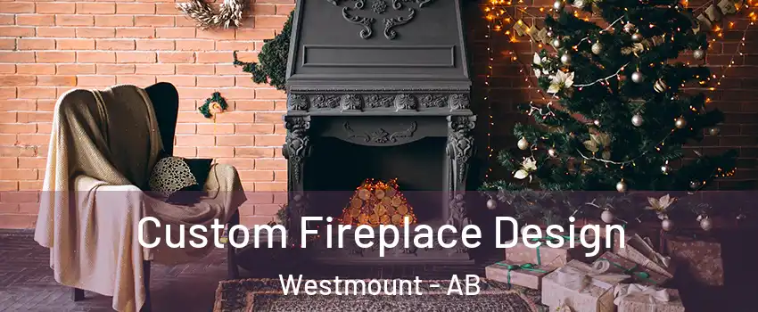  Custom Fireplace Design Westmount - AB
