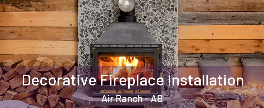  Decorative Fireplace Installation Air Ranch - AB