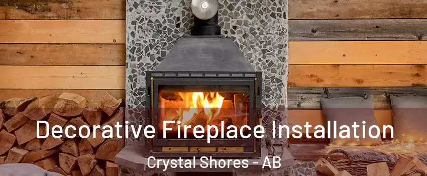  Decorative Fireplace Installation Crystal Shores - AB
