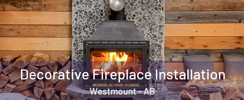  Decorative Fireplace Installation Westmount - AB