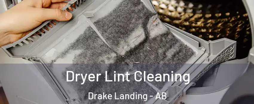  Dryer Lint Cleaning Drake Landing - AB