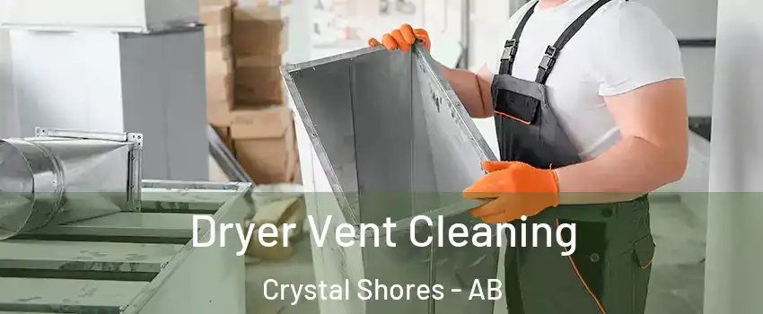  Dryer Vent Cleaning Crystal Shores - AB