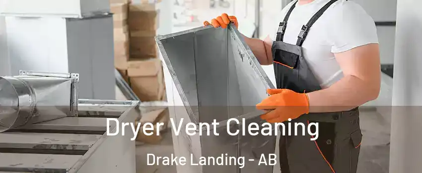  Dryer Vent Cleaning Drake Landing - AB