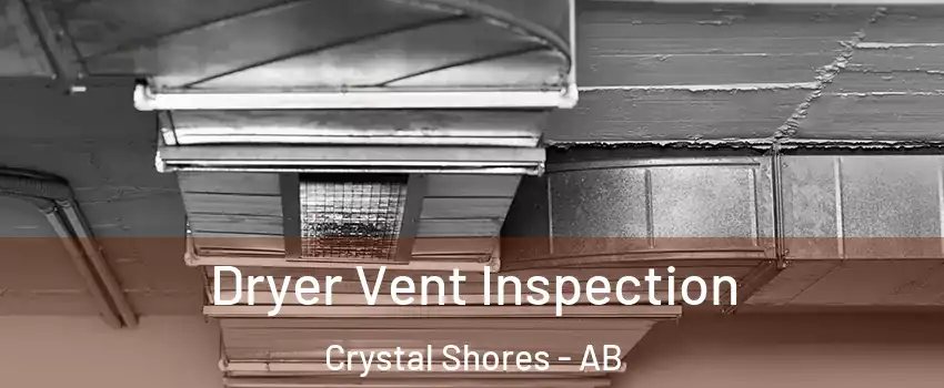  Dryer Vent Inspection Crystal Shores - AB