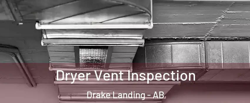  Dryer Vent Inspection Drake Landing - AB