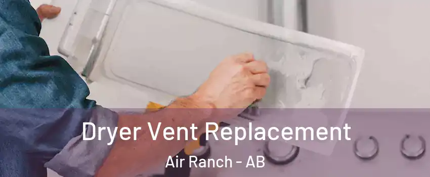  Dryer Vent Replacement Air Ranch - AB
