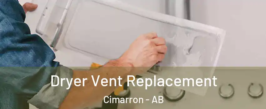  Dryer Vent Replacement Cimarron - AB
