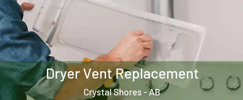  Dryer Vent Replacement Crystal Shores - AB