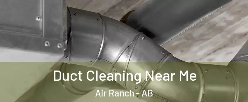  Duct Cleaning Near Me Air Ranch - AB