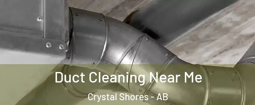  Duct Cleaning Near Me Crystal Shores - AB