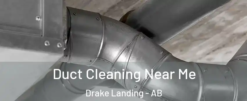  Duct Cleaning Near Me Drake Landing - AB