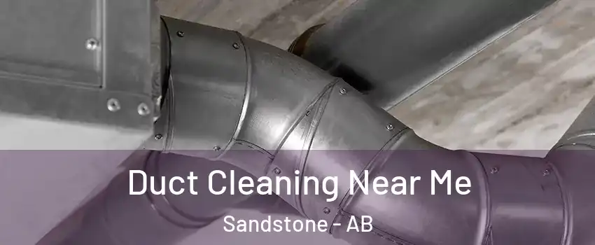  Duct Cleaning Near Me Sandstone - AB