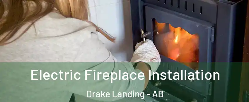  Electric Fireplace Installation Drake Landing - AB