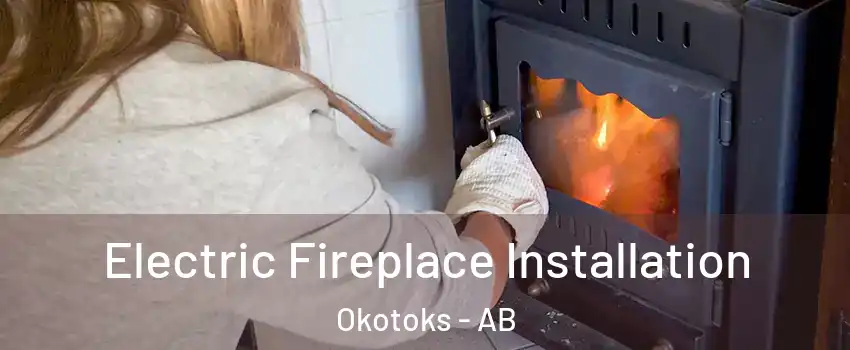  Electric Fireplace Installation Okotoks - AB