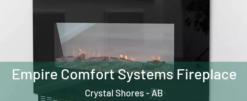  Empire Comfort Systems Fireplace Crystal Shores - AB